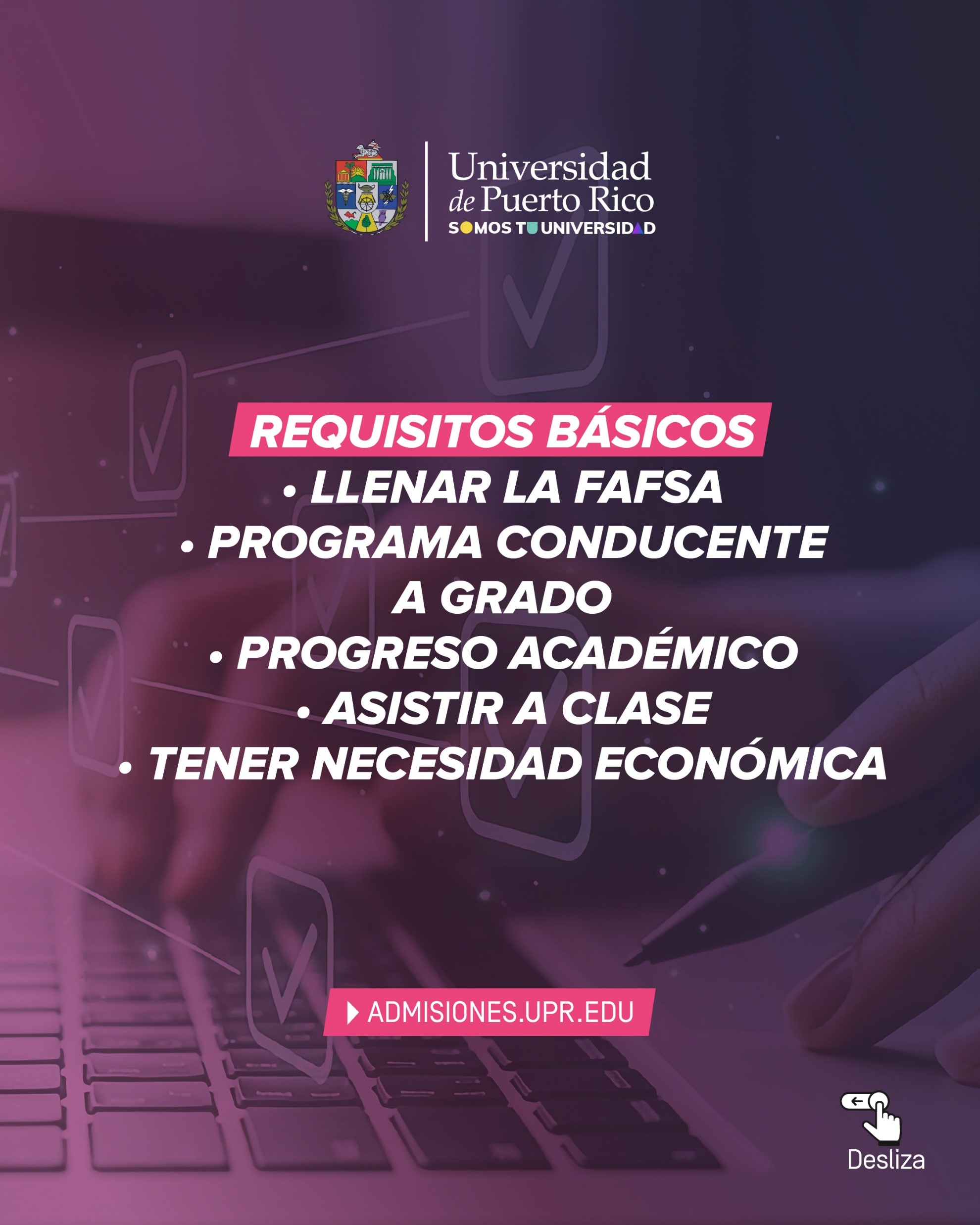 Requisitos básicos. Llenar la Fafsa. Programa conducente a grado. Progreso académico. Asistir a clase. Tener necesidad económica